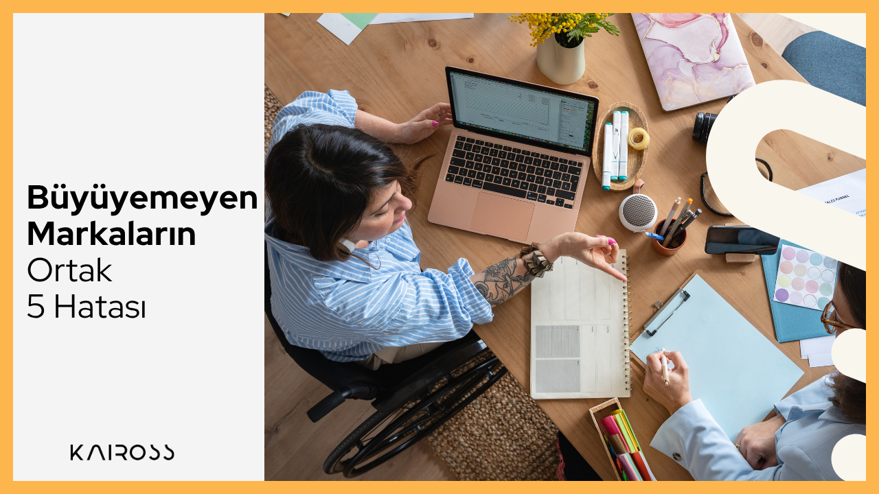 Büyüyemeyen Markaların Ortak 5 Hatası